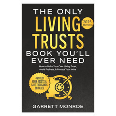 The Only Living Trusts Book You’ll Ever Need: How to Make Your Own Living Trust