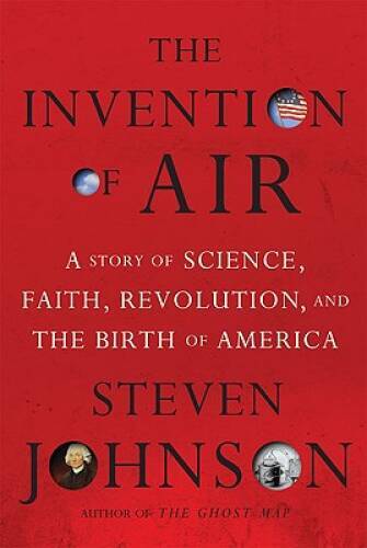 The Invention of Air – Hardcover By Johnson, Steven – VERY GOOD