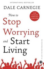 How to Stop Worrying and Start Living – Paperback By Dale Carnegie – GOOD