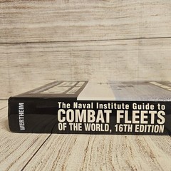 Naval Institute Guide to Combat Fleets of the World, 16th Edition: Their Ships