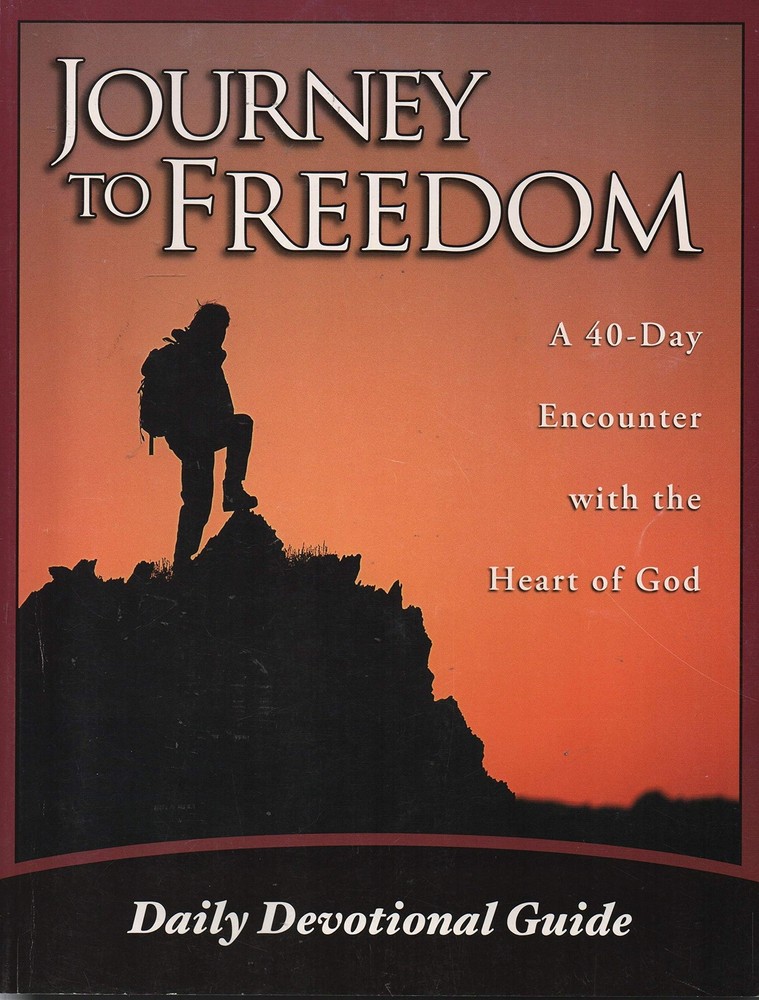Journey to Freedom. A 40 Day Encounter with Heart of God. Daily Devotional G…