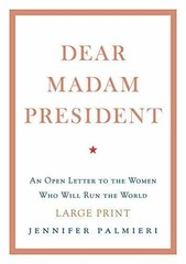 Dear Madam President: An Open – Hardcover, by Palmieri Jennifer – Very Good u