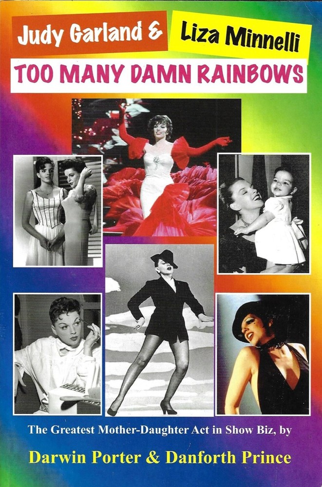 Judy Garland and Liza Minnelli: Too Many Damn Rainbows (Paperback)