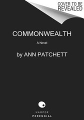 Commonwealth: A Novel by Patchett, Ann [Paperback]