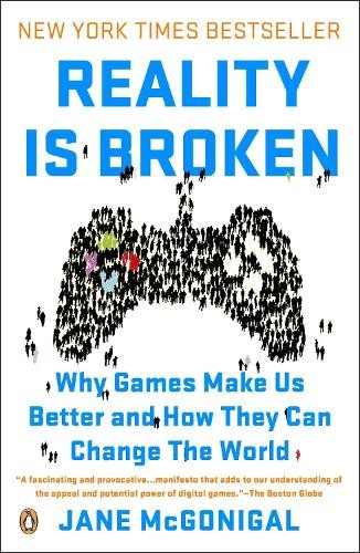 Reality Is Broken: Why Games Make U…, McGonigal, Jane