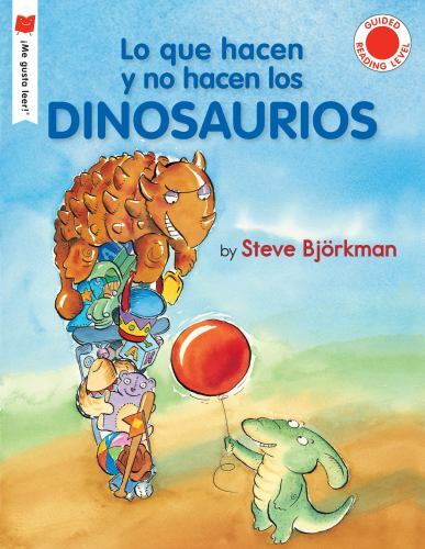 Lo Que Hacen Y No Hacen Los Dinosaurios by Björkman, Steve
