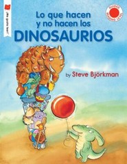Lo Que Hacen Y No Hacen Los Dinosaurios by Björkman, Steve