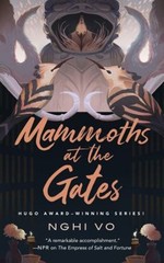 Mammoths at the Gates Hardcover Nghi Vo