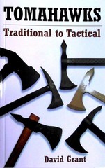 Tomahawks Traditional to Tactical by David Grant LIKE NEW ~ A PALADIN PRESS Book