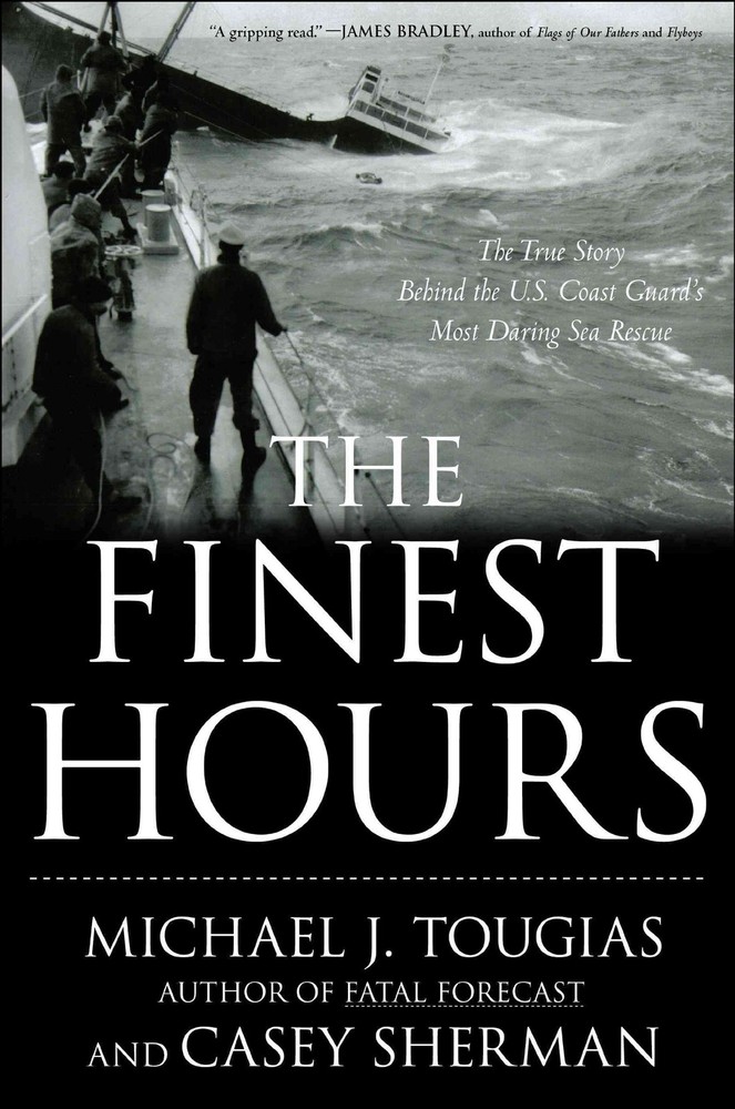 The Finest Hours: The True Story of the U.S. Coast Guard’s Most Daring Sea R…