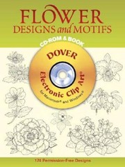 Flower Designs and Motifs CD-ROM and Book (Dover Electronic Clip Art) – GOOD