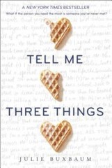 Tell Me Three Things – Paperback By Buxbaum, Julie – GOOD