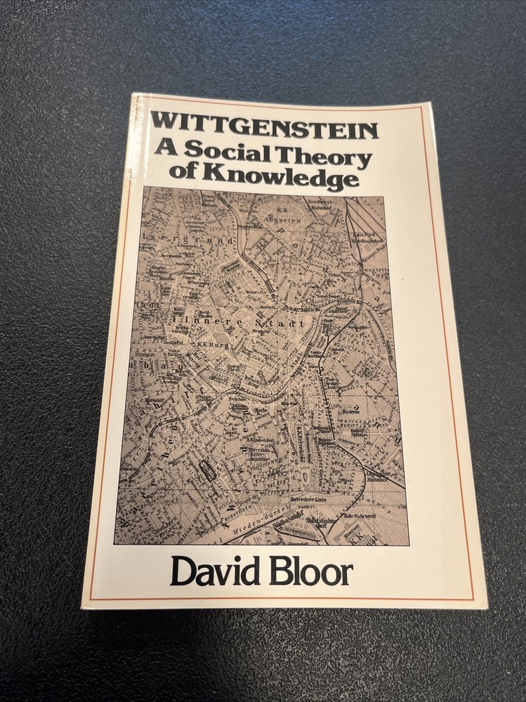 WITTGENSTEIN: A SOCIAL THEORY OF KNOWLEDGE By David Bloor