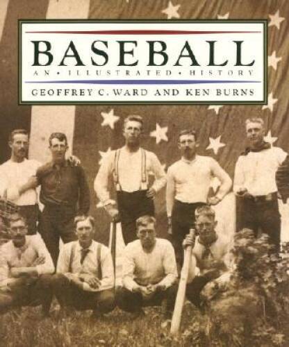 Baseball: An Illustrated History – Hardcover By Ward, Geoffrey C – ACCEPTABLE