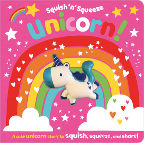 Squish n Squeeze Unicorn – Board book By Greening, Rosie – GOOD