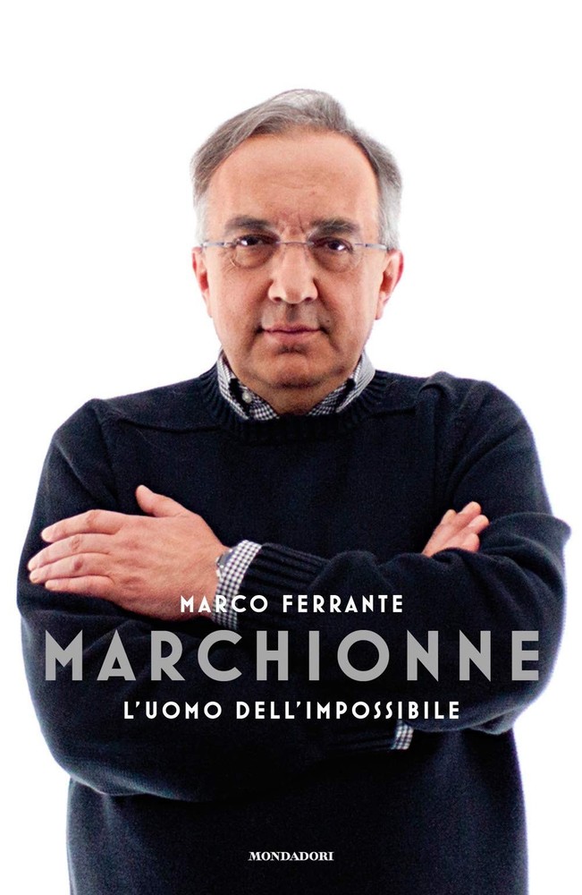 Marchionne. L’uomo dell’impossibile By Ferrante, Marco Marco Fer