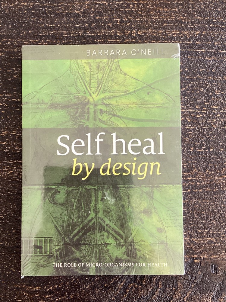New Self Heal By Design, Role Of Micro-Organisms For Health, Barbara O’Neill