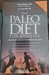 The Paleo Diet for Athletes, by, Loren Cordian,PhD. & Joe Friel, MS. Paperback