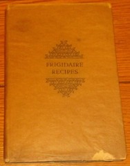 1928 Frigidiare Recipes Hardcover Book 77 Pages Frigidaire Corporation W/Covers