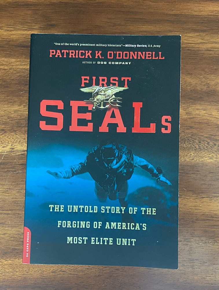 First SEALs : The Untold Story of the Forging of America’s Most Elite Unit TPB