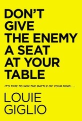 Don’t Give The Enemy A Seat At Your Table Louie Giglio Hardcover ACCEPTABLE