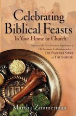 Celebrating Biblical Feasts: In Your Home or Church – Paperback – GOOD