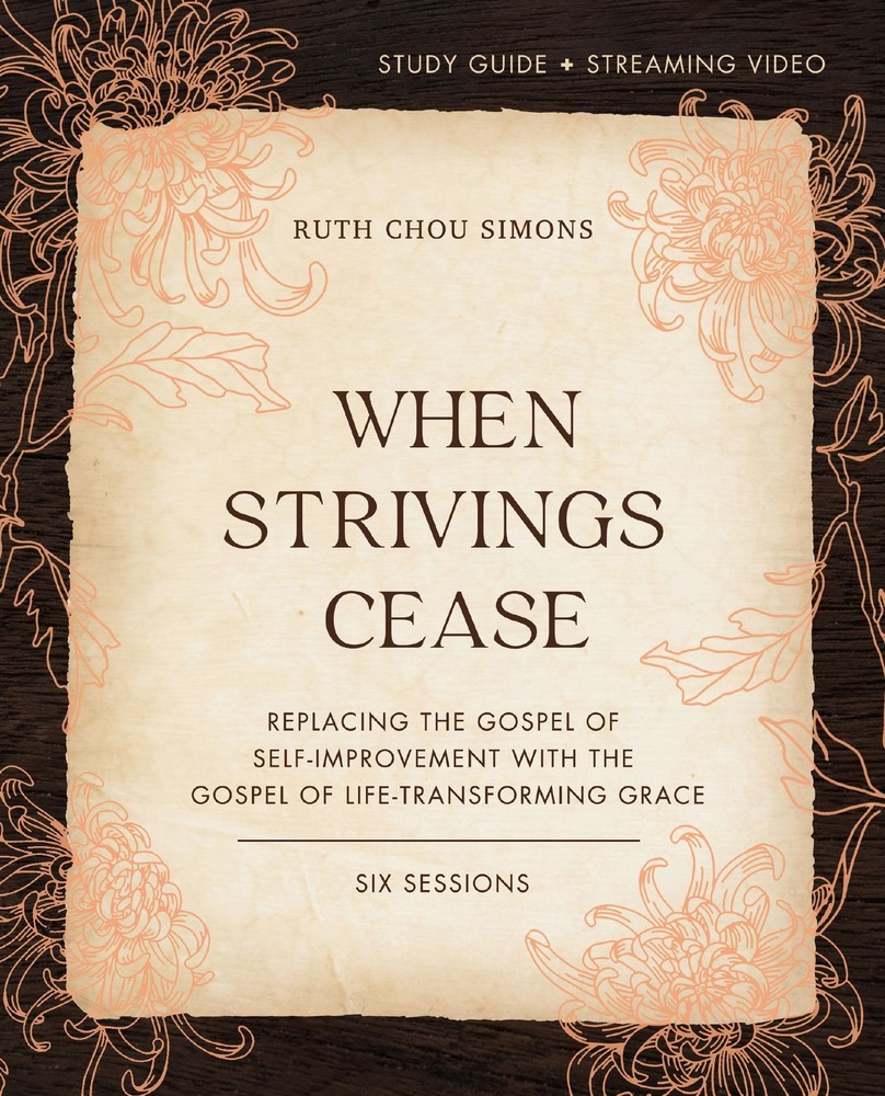NEW BOOK When Strivings Cease Study Guide Plus Streaming Video by Ruth Chou Simo