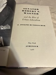 Senator Robert F. Wagner and the Rise of Urban Liberalism Ex Library HCDJ 1st Ed