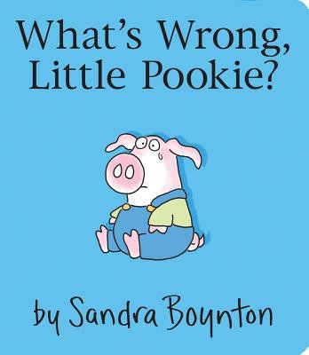 What’s Wrong, Little Pookie? by Boynton, Sandra