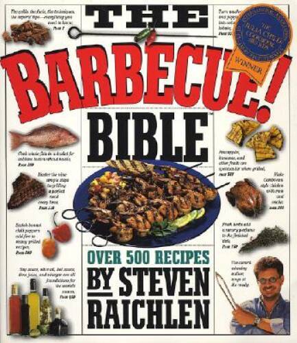 The Barbecue! Bible: Over 500 Recipes – Paperback By Raichlen, Steven – GOOD