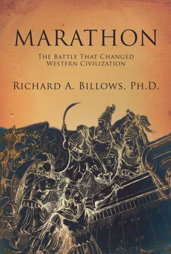 Marathon: How One Battle Changed Western Civilization, Billows, Richard A., Good