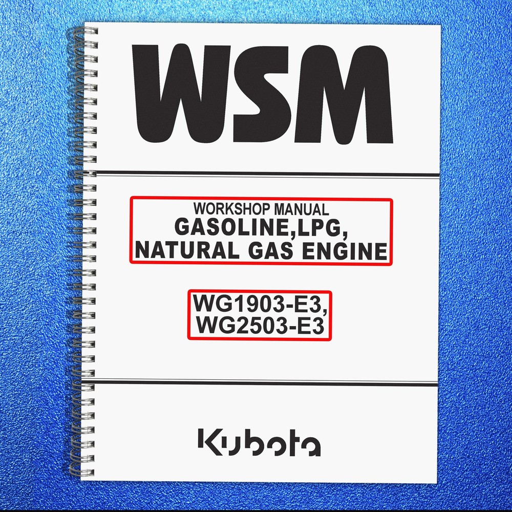 KUBOTA GASOLINE LPG NATURAL GAS ENGINE WG1903-E3 WG2503-E3 WORKSHOP MANUAL WSM