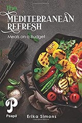 Mediterranean Refresh: Meals on Budget Erika Simons