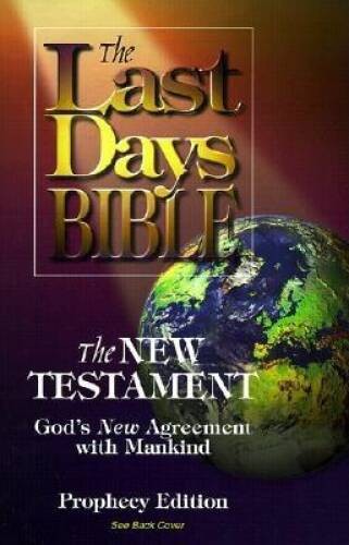 Last Days Bible-OE: The New Testament, Gods New Agreement with Mankind – GOOD