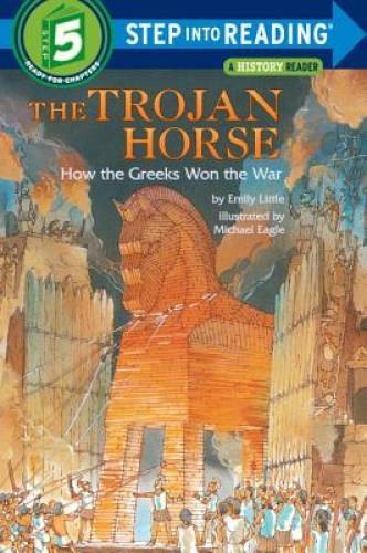 The Trojan Horse: How the Greeks Won the War (Step into Reading) – VERY GOOD