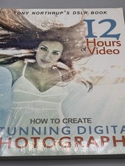 Tony Northrup’s DSLR Book: How to Create Stunning Digital Photography