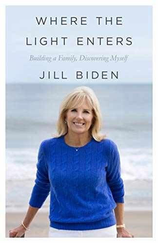 Where the Light Enters: Building a – Hardcover, by Biden Jill – Very Good b