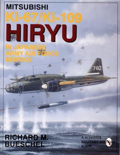 Richard M. Bues Mitsubishi Ki-67/Ki-109 Hiryu in Japanese Army Air F (Paperback)