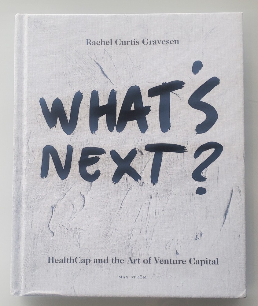 What’s Next Healthcap and the Art of Venture Capital Book Rachel Curtis Gravesen