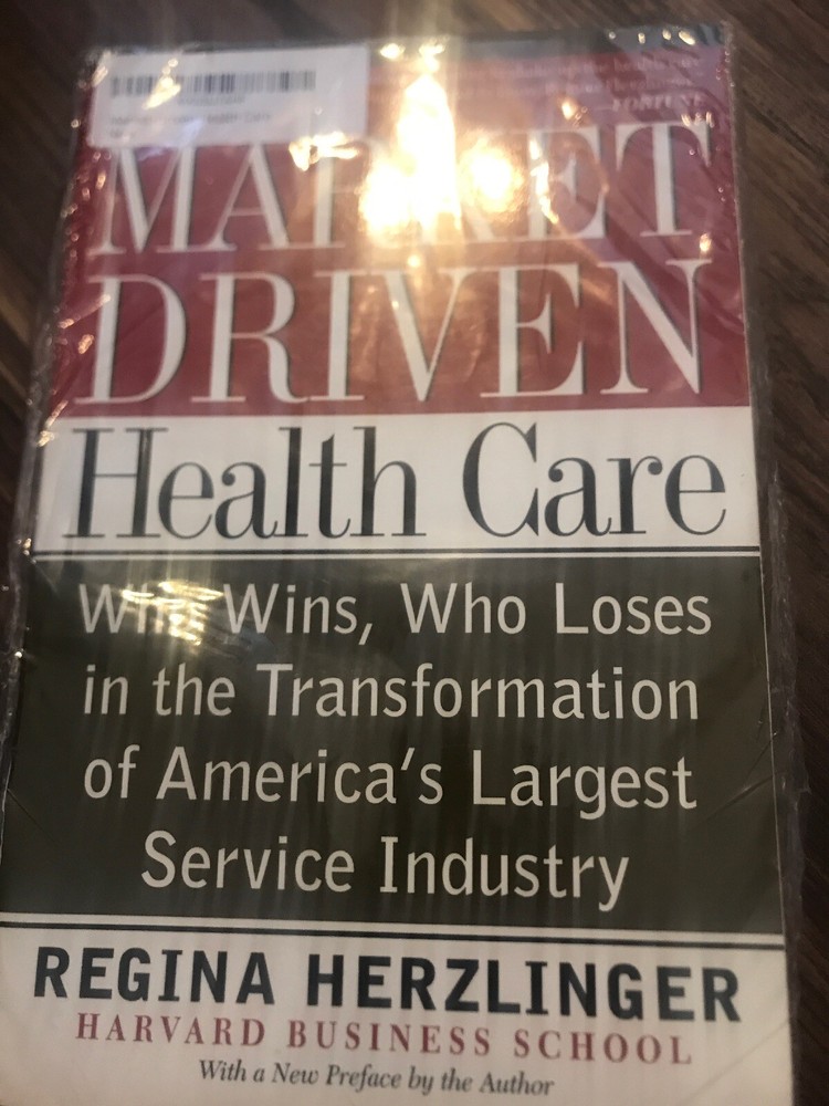 Market Driven Health Care Regina Herzlinger New