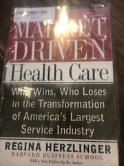 Market Driven Health Care Regina Herzlinger New