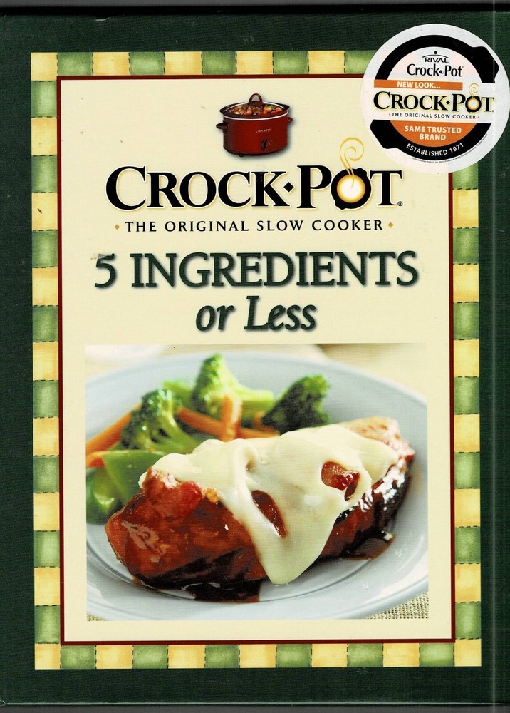 RIVALS CROCK POT SLOW COOKER 5 INGREDIENTS OR LESS-COPYRIGHT 2009-144 PAGES