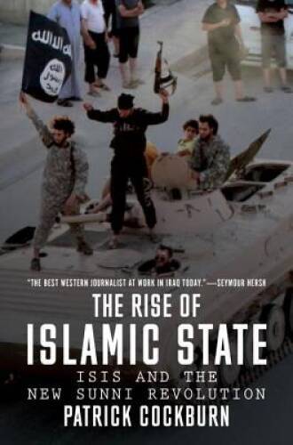 The Rise of Islamic State: ISIS and the New Sunni Revolution – Paperback – GOOD