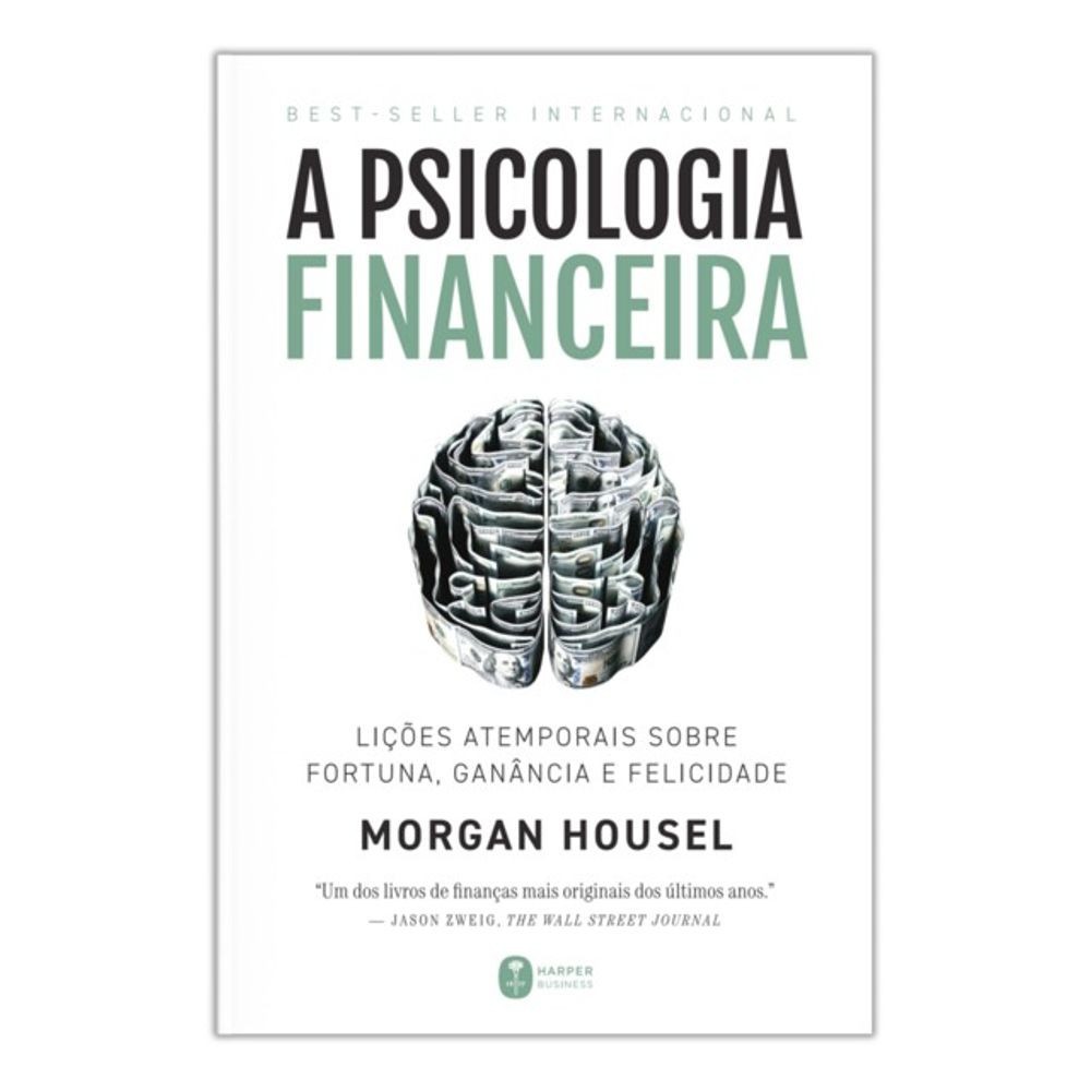 Livro: A Psicologia Financeira – Morgan Housel (Em Portugues do Brasil)