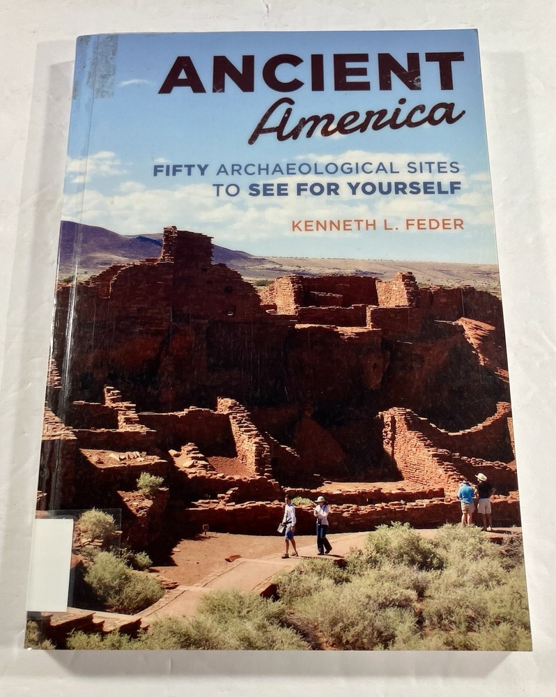 Ancient America: Fifty Archaeological Sites to See for Yourself by Feder Centra,