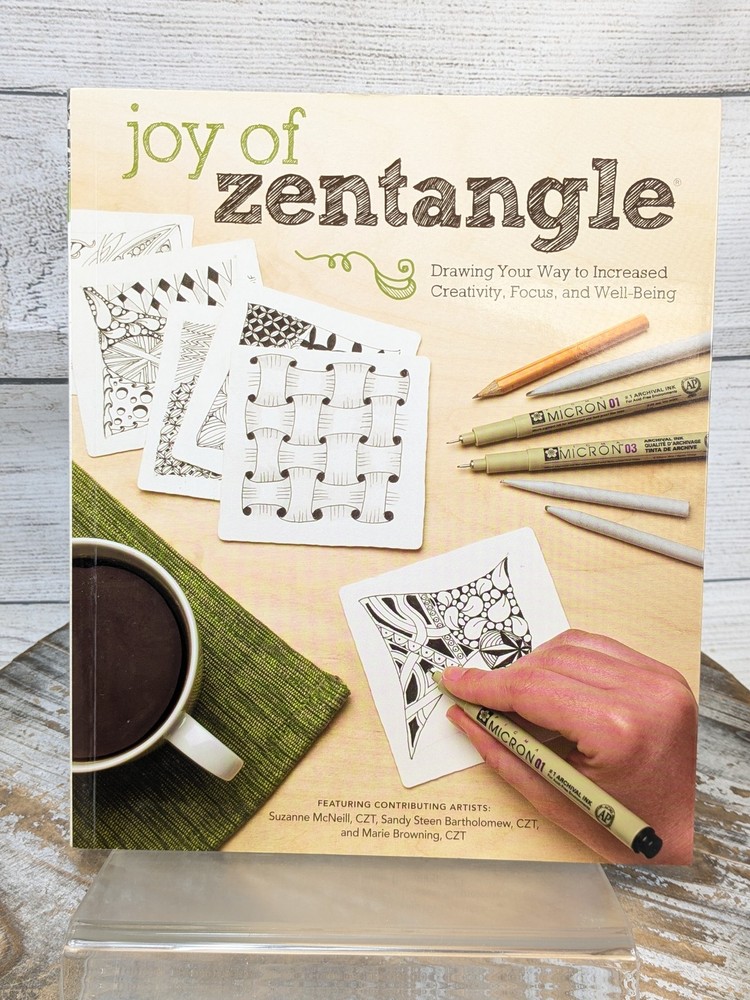 Joy of Zentangle: Drawing Your Way to Increased Creativity, Focus, & Well-Being