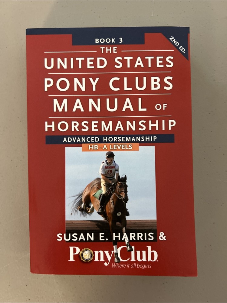United States Pony Clubs Manual of Horsemanship Book 3 : Advanced (TPB, VG)