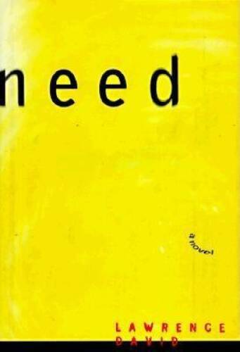 Need : A Novel – Hardcover By Lawrence David – GOOD