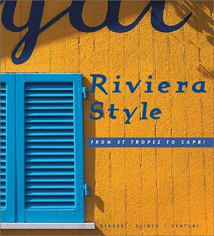 RIVIERA STYLE: FROM ST. TROPEZ TO CAPRI By Diane Berger & Tim Clinch **Mint**