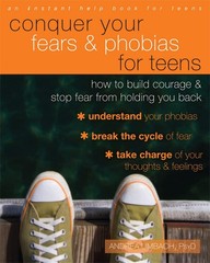 Conquer Your Fears and Phobias for Teens: How to Build Courage and Stop Fear…